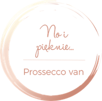 No i Pięknie Prosecco Van